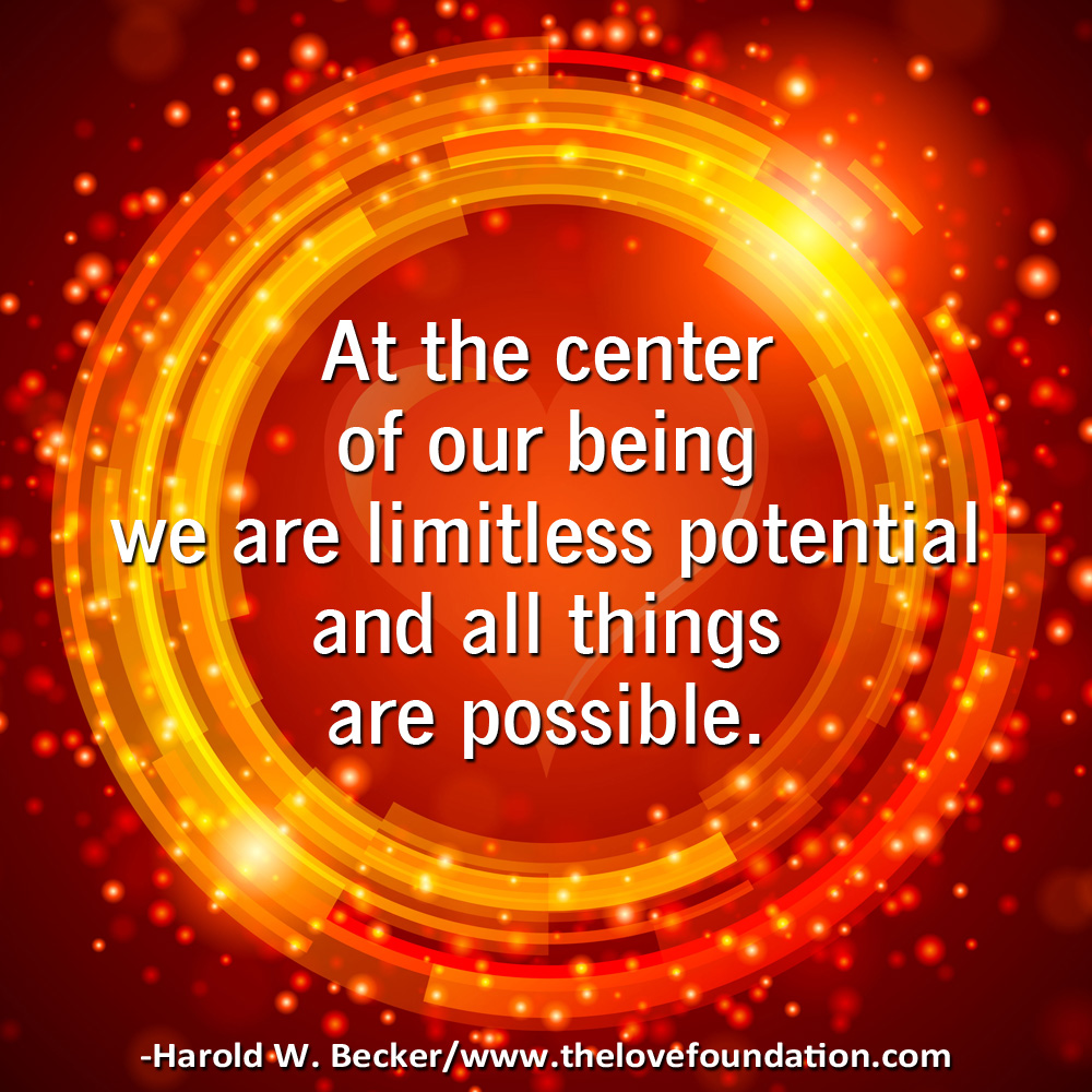 At the center of our being we are limitless.
